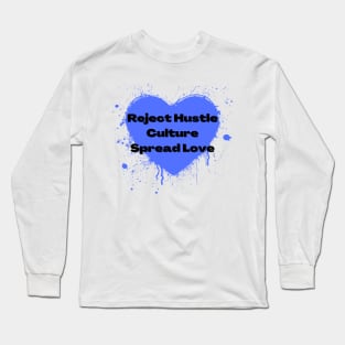 Reject Hustle Culture - Spread Love (Periwinkle) Long Sleeve T-Shirt